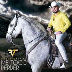Roberto Tapia – Me Tocó Perder